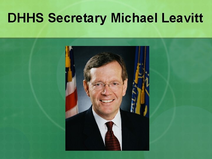 DHHS Secretary Michael Leavitt 