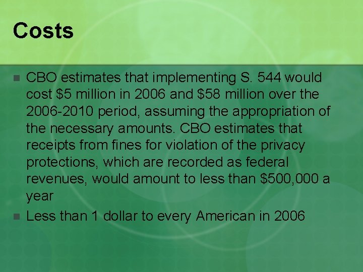 Costs n n CBO estimates that implementing S. 544 would cost $5 million in