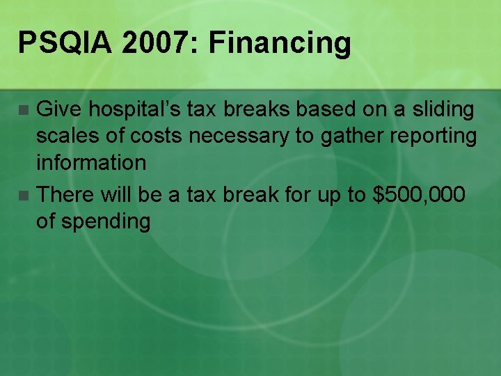 PSQIA 2007: Financing Give hospital’s tax breaks based on a sliding scales of costs