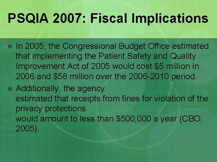 PSQIA 2007: Fiscal Implications n n In 2005, the Congressional Budget Office estimated that