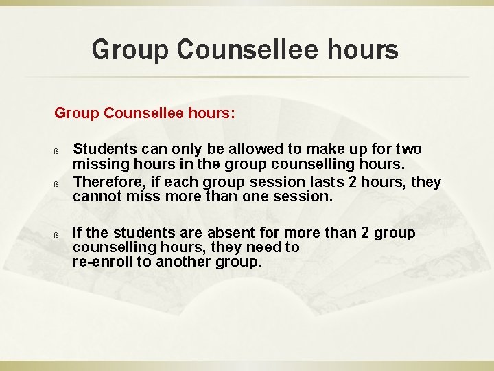 Group Counsellee hours: ß ß ß Students can only be allowed to make up