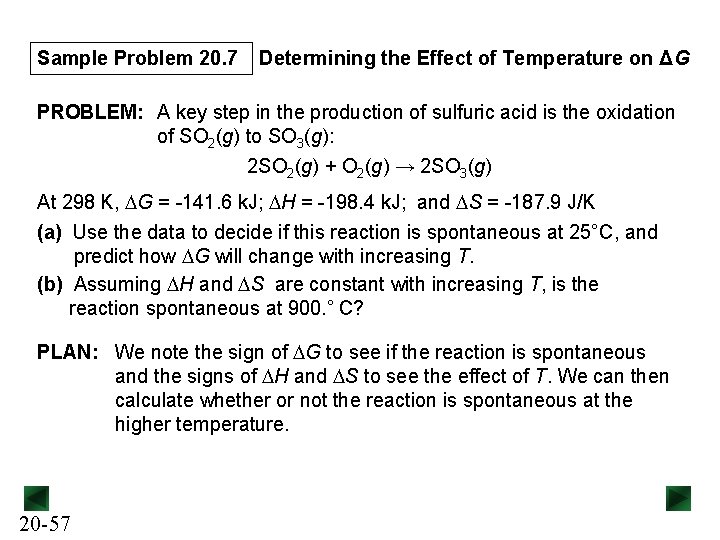 Sample Problem 20. 7 Determining the Effect of Temperature on ΔG PROBLEM: A key