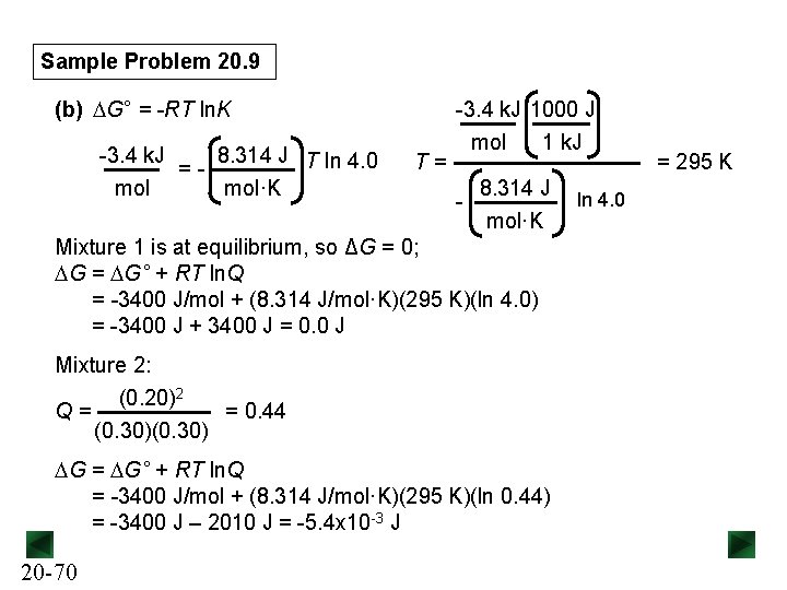 Sample Problem 20. 9 (b) DG° = -RT ln. K -3. 4 k. J