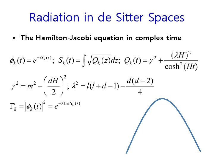 Radiation in de Sitter Spaces • The Hamilton-Jacobi equation in complex time Radiation in de Sitter Spaces • The Hamilton-Jacobi equation in complex time