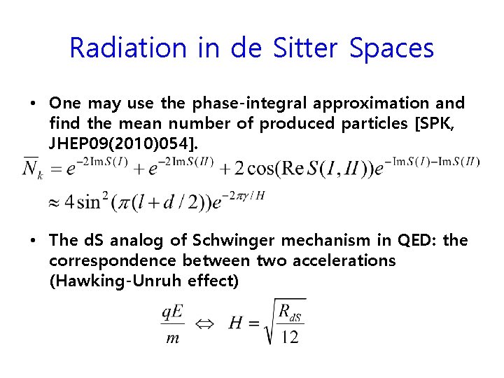 Radiation in de Sitter Spaces • One may use the phase-integral approximation and find Radiation in de Sitter Spaces • One may use the phase-integral approximation and find