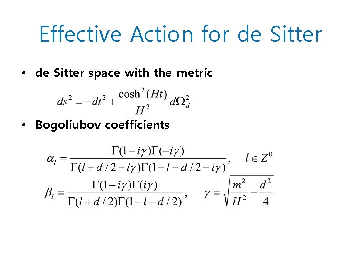 Effective Action for de Sitter • de Sitter space with the metric • Bogoliubov Effective Action for de Sitter • de Sitter space with the metric • Bogoliubov