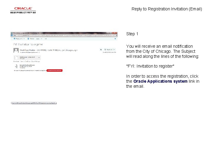 Reply to Registration Invitation (Email) Step 1 You will receive an email notification from