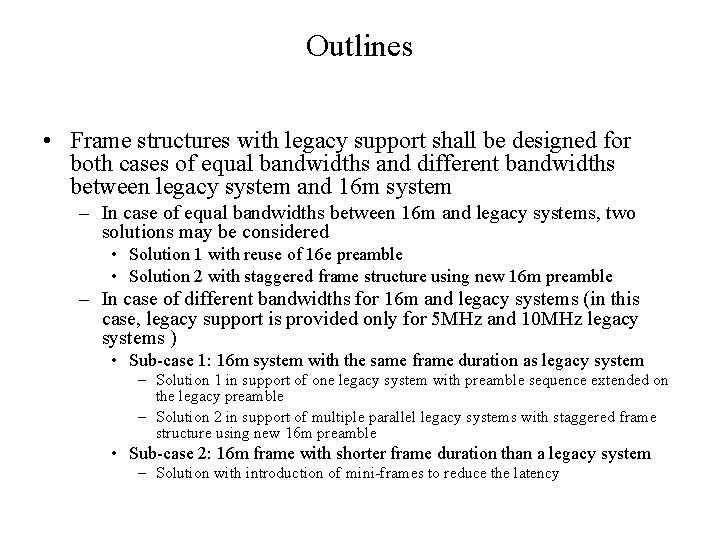 Outlines • Frame structures with legacy support shall be designed for both cases of