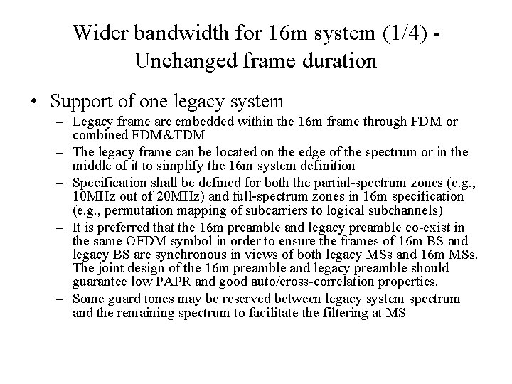 Wider bandwidth for 16 m system (1/4) Unchanged frame duration • Support of one