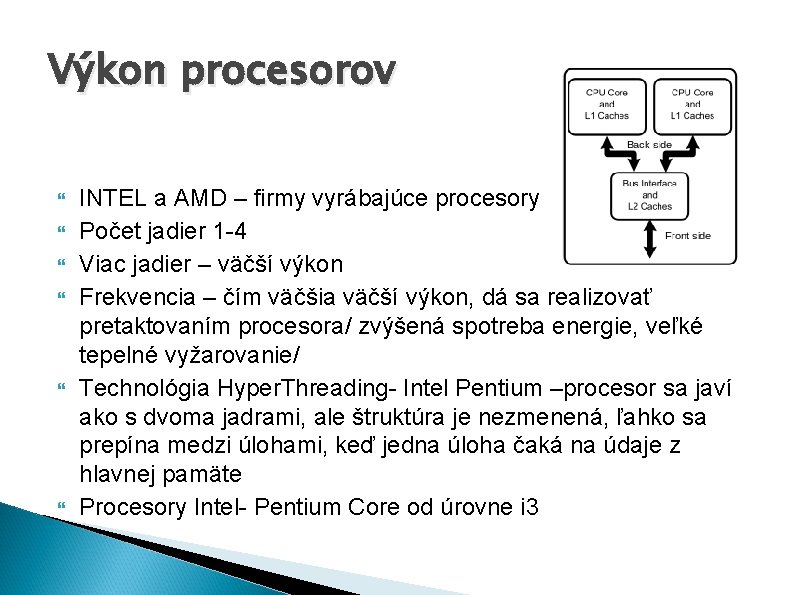 Výkon procesorov INTEL a AMD – firmy vyrábajúce procesory Počet jadier 1 -4 Viac