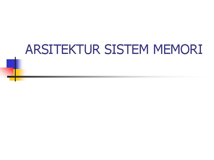 ARSITEKTUR SISTEM MEMORI 