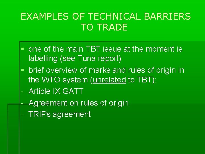 EXAMPLES OF TECHNICAL BARRIERS TO TRADE one of the main TBT issue at the