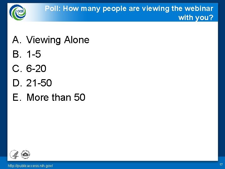 Poll: How many people are viewing the webinar with you? A. Viewing Alone B.