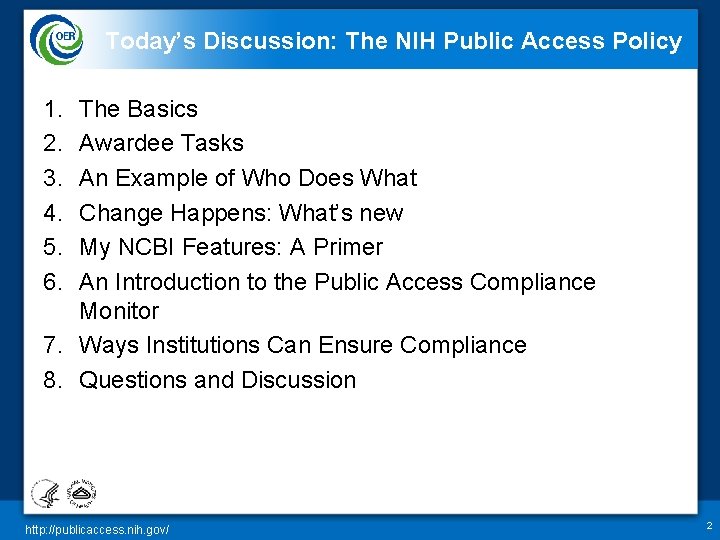 Today’s Discussion: The NIH Public Access Policy 1. 2. 3. 4. 5. 6. The