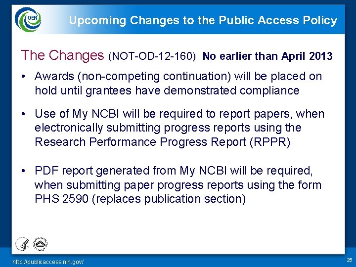 Upcoming Changes to the Public Access Policy The Changes (NOT-OD-12 -160) No earlier than