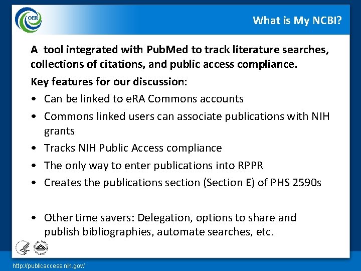 What is My NCBI? A tool integrated with Pub. Med to track literature searches,