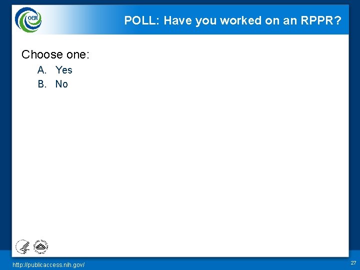 POLL: Have you worked on an RPPR? Choose one: A. Yes B. No http: