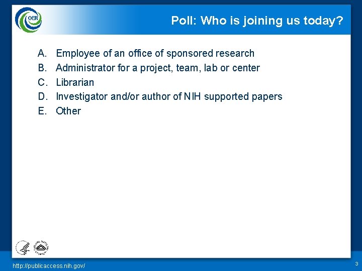 Poll: Who is joining us today? A. B. C. D. E. Employee of an