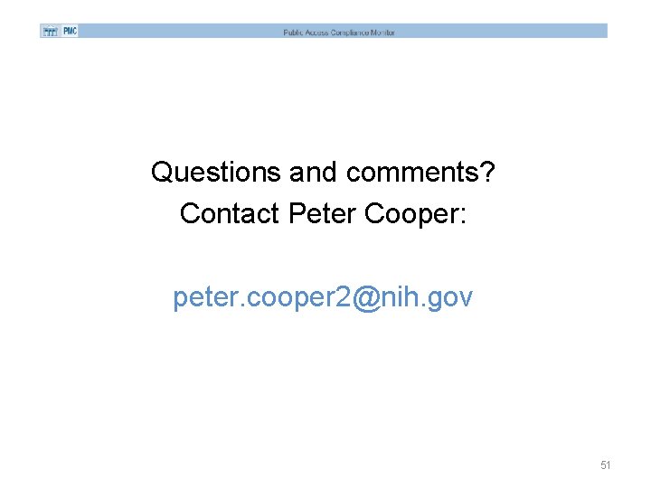 Questions and comments? Contact Peter Cooper: peter. cooper 2@nih. gov 51 