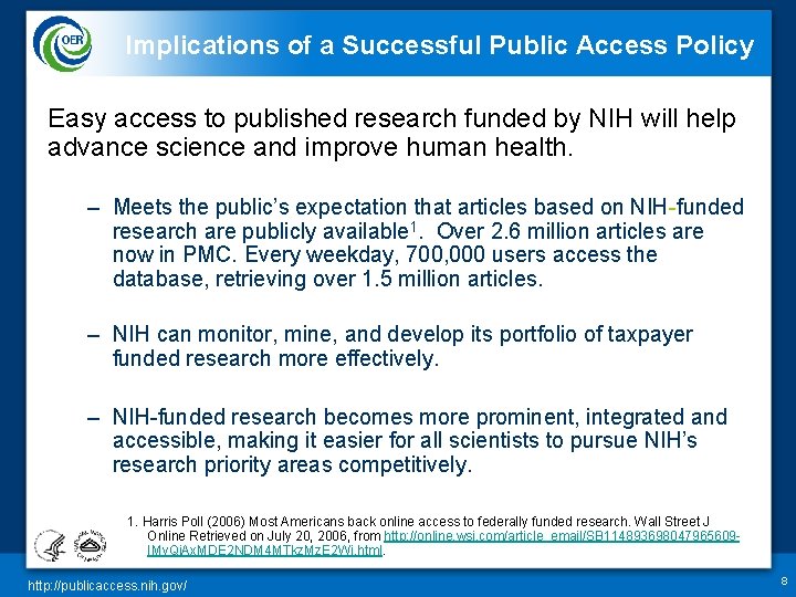 Implications of a Successful Public Access Policy Easy access to published research funded by