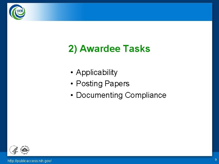 2) Awardee Tasks • Applicability • Posting Papers • Documenting Compliance http: //publicaccess. nih.