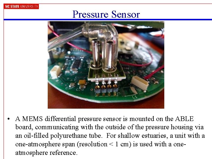 Pressure Sensor • A MEMS differential pressure sensor is mounted on the ABLE board,