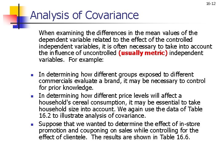 16 -12 Analysis of Covariance When examining the differences in the mean values of