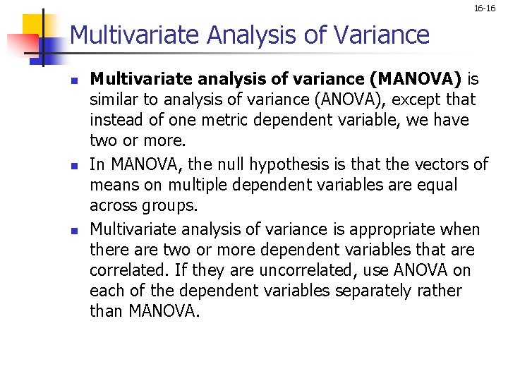 16 -16 Multivariate Analysis of Variance n n n Multivariate analysis of variance (MANOVA)