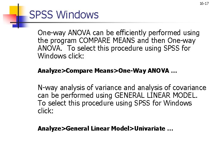 16 -17 SPSS Windows One-way ANOVA can be efficiently performed using the program COMPARE