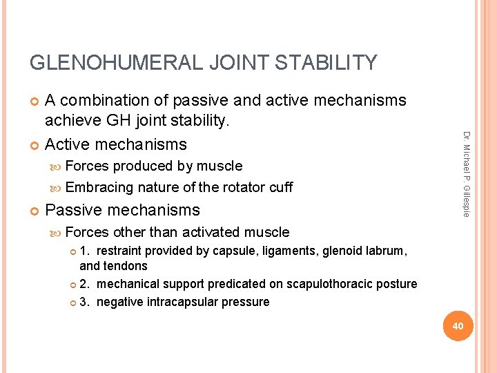 GLENOHUMERAL JOINT STABILITY A combination of passive and active mechanisms achieve GH joint stability.