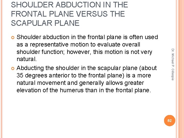 SHOULDER ABDUCTION IN THE FRONTAL PLANE VERSUS THE SCAPULAR PLANE Shoulder abduction in the