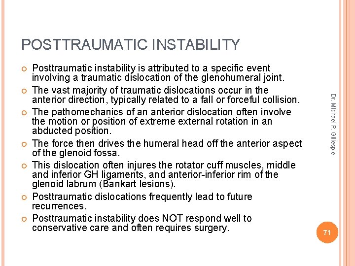 POSTTRAUMATIC INSTABILITY Dr. Michael P. Gillespie Posttraumatic instability is attributed to a specific event