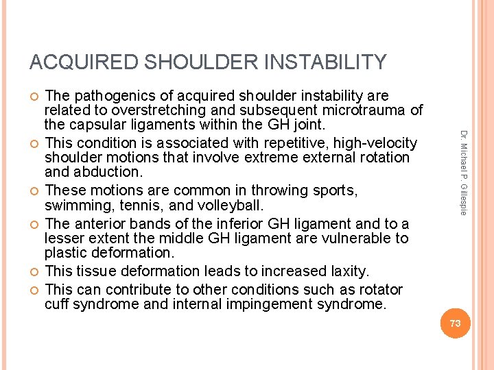 ACQUIRED SHOULDER INSTABILITY Dr. Michael P. Gillespie The pathogenics of acquired shoulder instability are