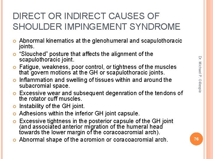 DIRECT OR INDIRECT CAUSES OF SHOULDER IMPINGEMENT SYNDROME Dr. Michael P. Gillespie Abnormal kinematics