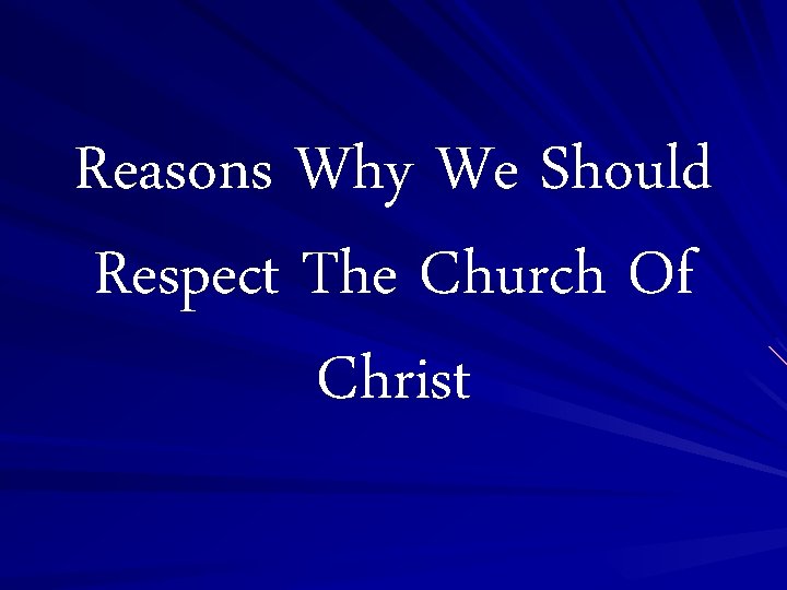 Reasons Why We Should Respect The Church Of Christ 