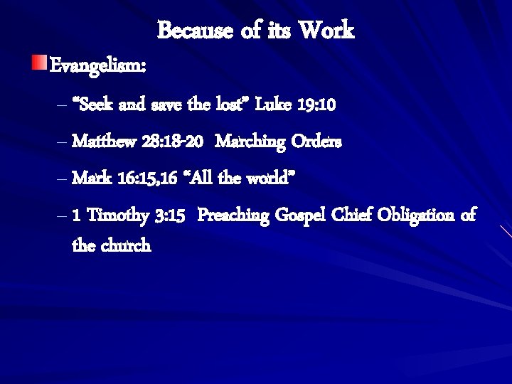 Evangelism: Because of its Work – “Seek and save the lost” Luke 19: 10