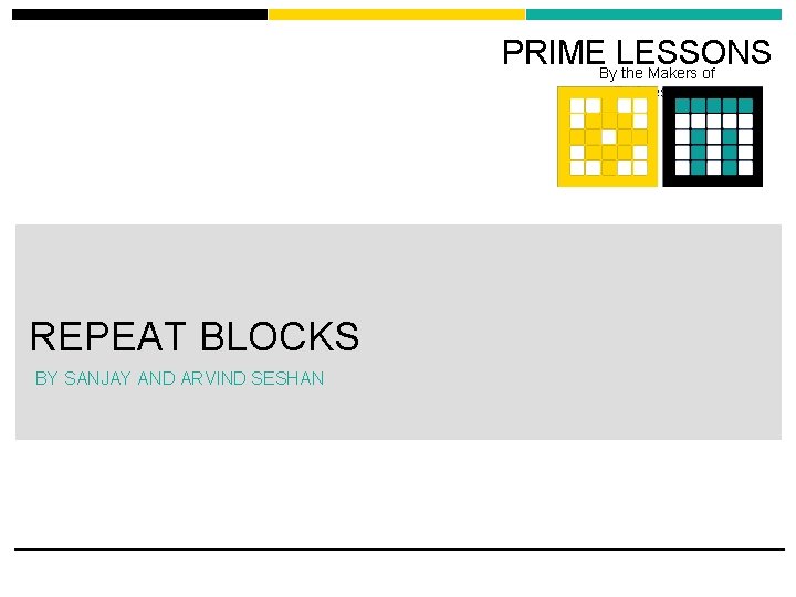 PRIME LESSONS By the Makers of EV 3 Lessons REPEAT BLOCKS BY SANJAY AND