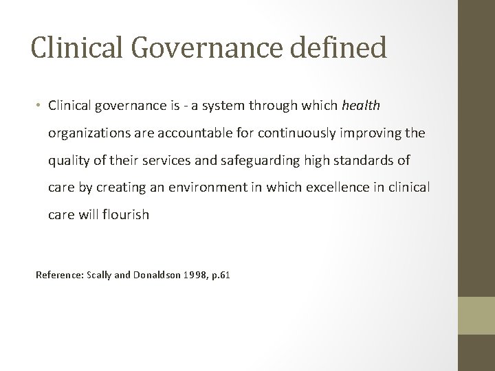 Clinical Governance defined • Clinical governance is - a system through which health organizations Clinical Governance defined • Clinical governance is - a system through which health organizations