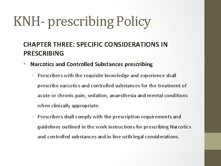 KNH- prescribing Policy CHAPTER THREE: SPECIFIC CONSIDERATIONS IN PRESCRIBING • Narcotics and Controlled Substances KNH- prescribing Policy CHAPTER THREE: SPECIFIC CONSIDERATIONS IN PRESCRIBING • Narcotics and Controlled Substances