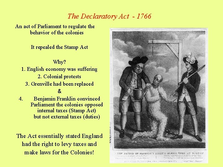 The Declaratory Act - 1766 An act of Parliament to regulate the behavior of