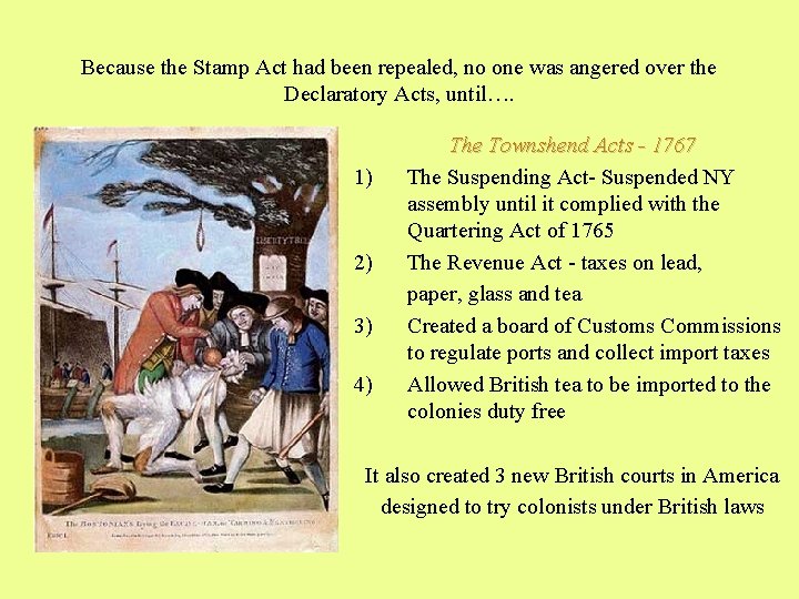 Because the Stamp Act had been repealed, no one was angered over the Declaratory