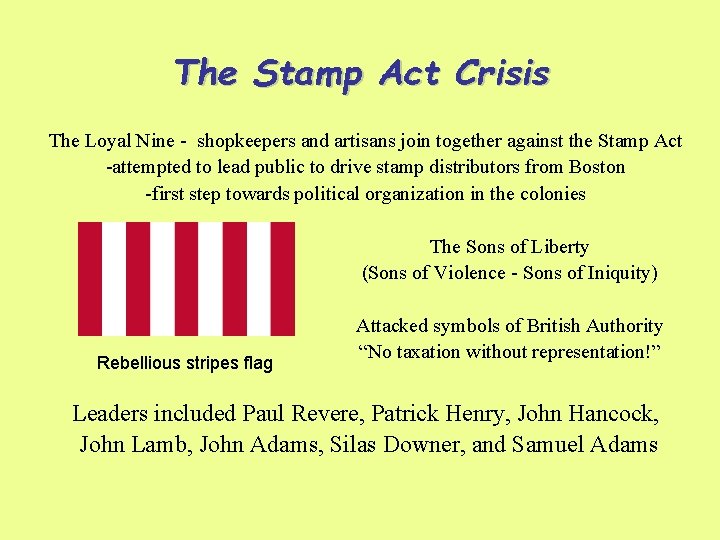 The Stamp Act Crisis The Loyal Nine - shopkeepers and artisans join together against