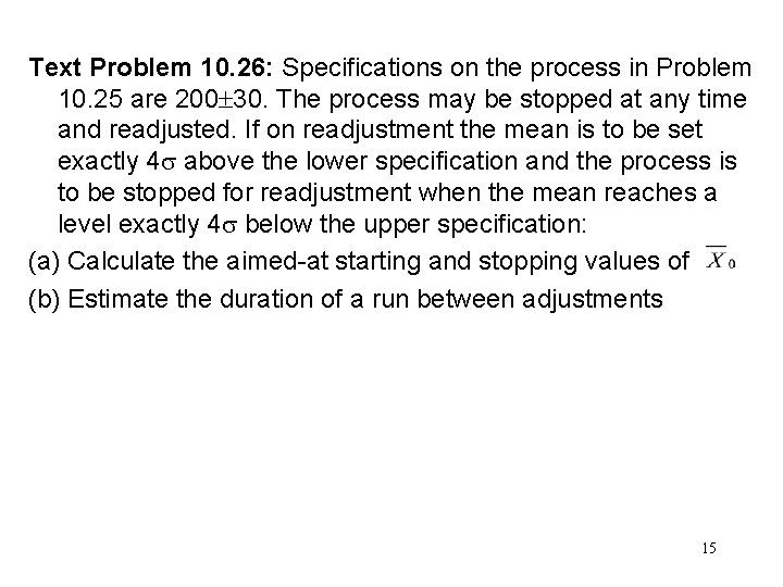 Text Problem 10. 26: Specifications on the process in Problem 10. 25 are 200