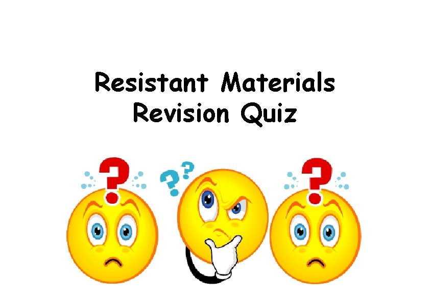 Resistant Materials Revision Quiz 