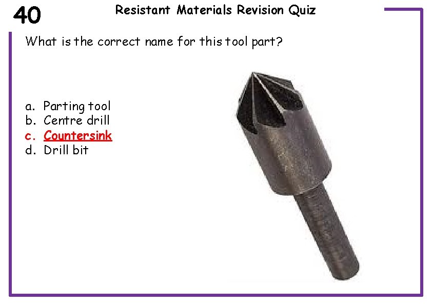 40 Resistant Materials Revision Quiz What is the correct name for this tool part?