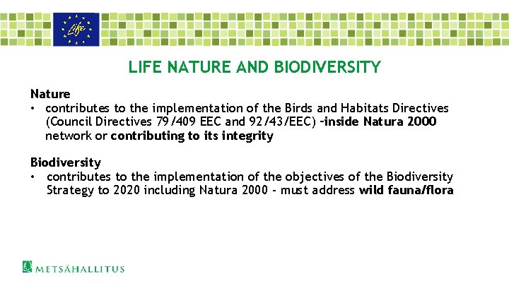 LIFE NATURE AND BIODIVERSITY Nature • contributes to the implementation of the Birds and