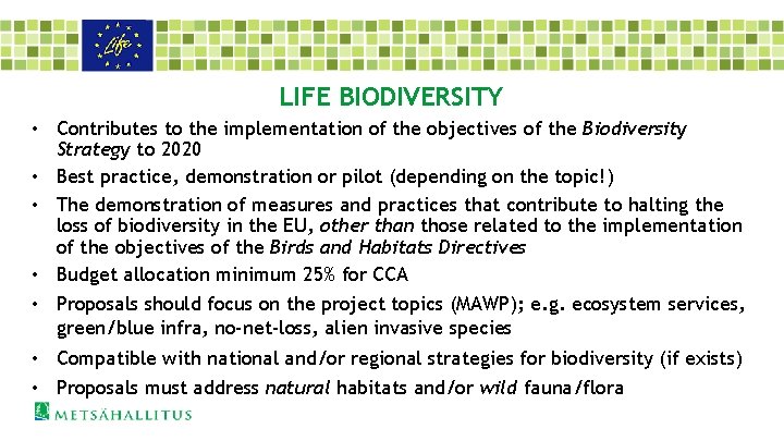 LIFE BIODIVERSITY • Contributes to the implementation of the objectives of the Biodiversity Strategy