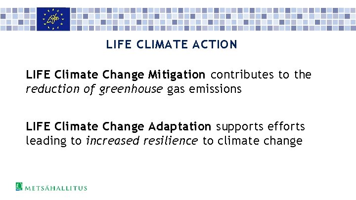 LIFE CLIMATE ACTION LIFE Climate Change Mitigation contributes to the reduction of greenhouse gas