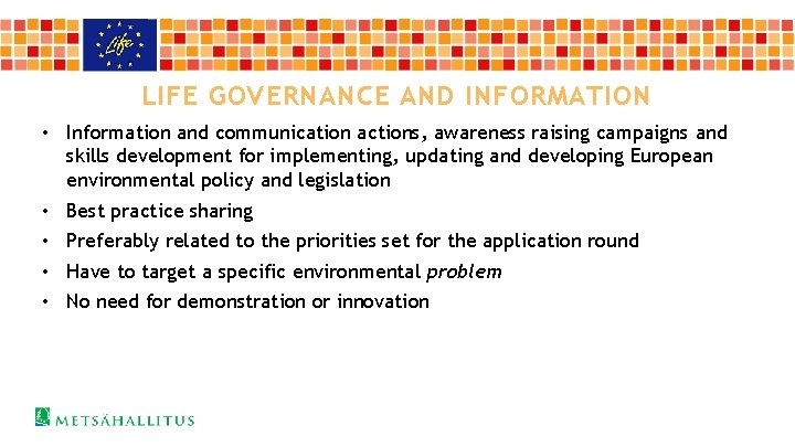 LIFE GOVERNANCE AND INFORMATION • Information and communication actions, awareness raising campaigns and skills