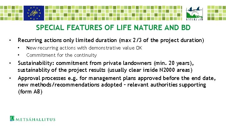SPECIAL FEATURES OF LIFE NATURE AND BD • Recurring actions only limited duration (max